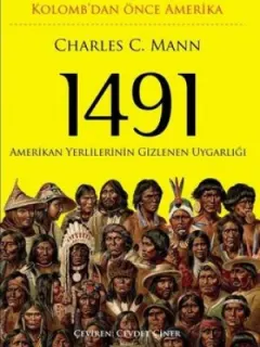 1491: Kolomb'dan Önce Amerika-Amerikan Yerlilerinin Yok Edilen Uygarlığı