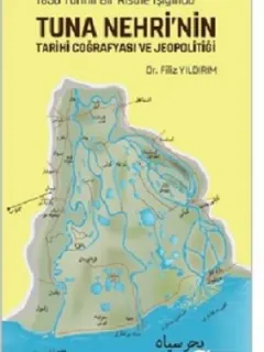 1856 Tarihli Bir Risale Işığında Tuna Nehri'nin Tarihi Coğrafyası ve Jeopolitiği