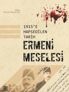 1915'e Hapsedilen Tarih Ermeni Meselesi