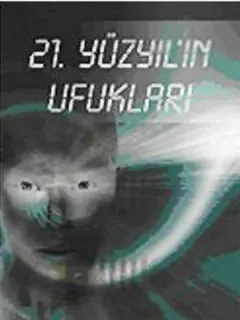 21.Yüzyıl'ın Ufukları