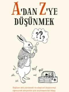 A'dan Z'ye Düşünmek