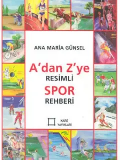 A'dan Z'ye Resimli Spor Rehberi