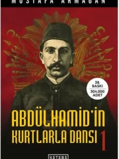 Abdülhamid'in Kurtlarla Dansı-1