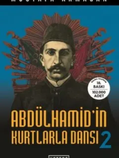 Abdülhamid'in Kurtlarla Dansı 2
