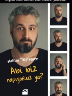 Abi Biz Napıyoruz Ya?