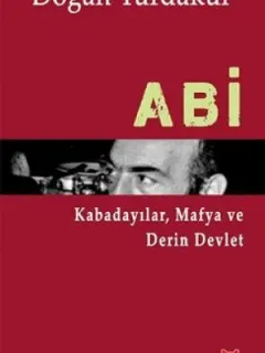 Abi Kabadayılar, Mafya ve Derin Devlet