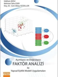 Açımlayıcı ve Doğrulayıcı Faktör Analizi ile Yapısal Eşitlik Modeli Uygulamaları