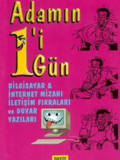 Adamın 1'i 1 Gün - Bilgisayar ve İnternet Mizahı İletişim Fıkraları ve Duvar Yazıları