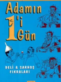 Adamın 1'i 1 Gün - Deli ve Sarhoş Fıkraları