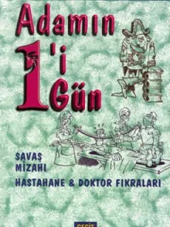 Adamın 1'i 1 Gün - Savaş Mizahı, Hastahane ve Doktor Fıkraları