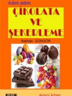 Adım Adım Çikolata ve Şekerleme - İkinci Kitap