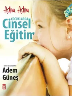 Adım Adım Çocuklarda Cinsel Eğitim