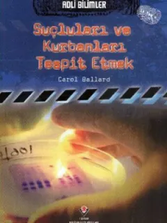 Adli Bilimler Suçluları ve Kurbanları Tespit Etmek