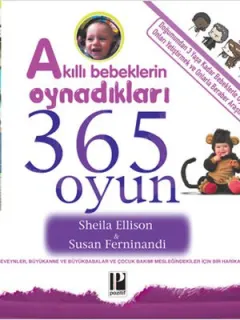 Akıllı Bebeklerin Oynadıkları 365 Oyun