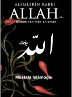 Alemlerin Rabbi Allah (CC) Bilmek Tanımak Anlamak