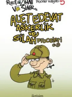 Alet, Edevat, Askerlik ve Silah Proceleri