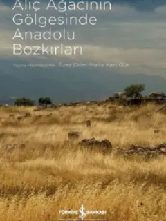 Alıç Ağacının Gölgesinde Anadolu Bozkırları