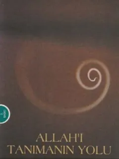 Allah'ı Tanımanın Yolu