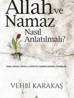 Allah ve Namaz Nasıl Anlatılmalı?