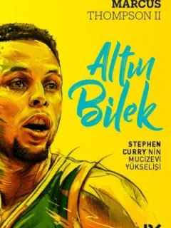 Altın Bilek-Stephen Curry'nin Mucizevi Yükselişi