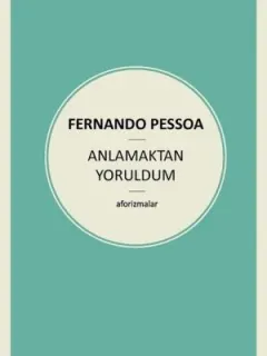 Anlamaktan Yoruldum