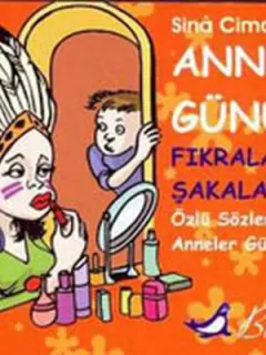 Anneler Günü / Fıkralar , Şakalar , Anneler Günü Mesajları