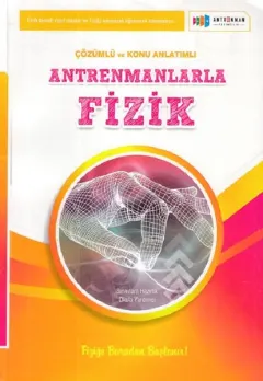 Antrenmanlarla Fizik Çözümlü ve Konu Anlatımlı