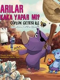 Arılar Kaka Yapar mı?-Çöplük Çetesi ile Cansız Varlıkları Öğrenelim