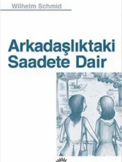 Arkadaşlıktaki Saadete Dair
