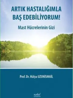 Artık Hastalığımla Baş Edebiliyorum!