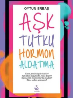Aşk-Tutku-Hormon-Aldatma