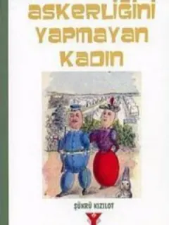 Askerliğini Yapmayan Kadın