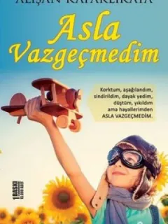 Asla Vazgeçmedim