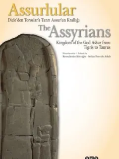 Asurlular-Dicle'den Toroslar'a Tanrı Assur'un Krallığı