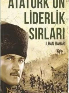 Atatürk'ün Liderlik Sırları