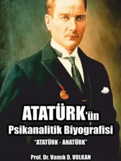 Atatürk'ün Psikanalitik Biyografisi