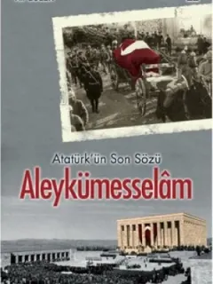 Atatürk'ün Son Sözü Aleykümesselam