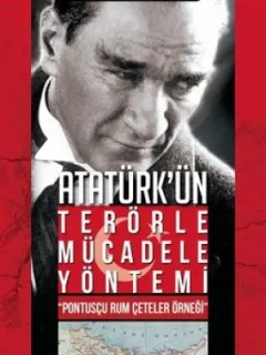 Atatürk'ün Terörle Mücadele Yöntemi