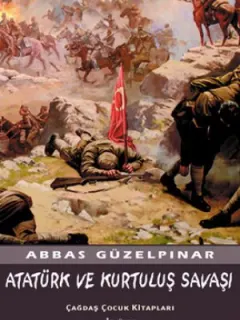 Atatürk ve Kurtuluş Savaşı