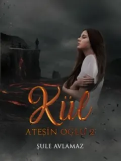 Ateşin Oğlu: Kül
