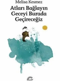 Atları Bağlayın Geceyi Burada Geçireceğiz
