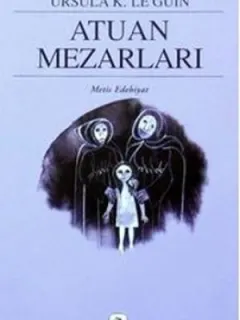Atuan Mezarları - Yerdeniz Üçlemesi 2