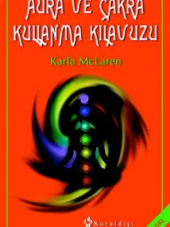 Aura ve Çakra Kullanma Kılavuzu