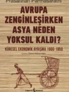Avrupa Zenginleşirken Asya Neden Yoksul Kaldı?
