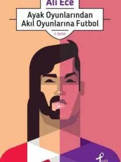 Ayak Oyunlarından Akıl Oyunlarına Futbol