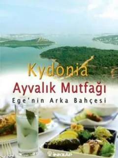 Ayvalık Mutfağı - Ege'nin Arka Bahçesi