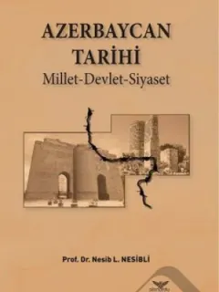 Azerbaycan Tarihi-Millet Devlet Siyaset