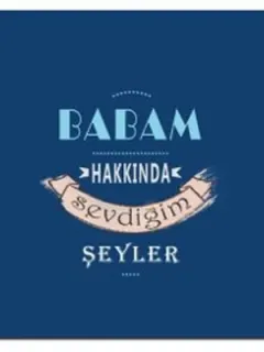 Babam Hakkında Sevdiğim Şeyler