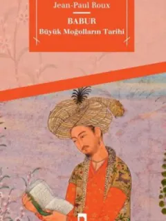 Babur-Büyük Moğolların Tarihi