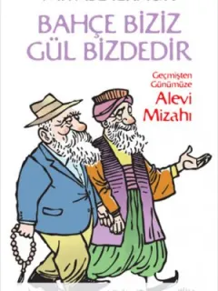 Bahçe Biziz Gül Bizdedir